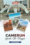 GUIDA DI VIAGGIO CAMERUN 2026: Yaoundé, Monte Camerun, Parco Nazionale di Waza,...