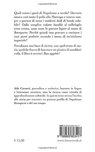 Prelibatezze E Curiosità Nel Piatto Di Napoleone: Menu Imperiali, Arte Culinaria E Bon Ton Ai Tempi Di Bonaparte - 2