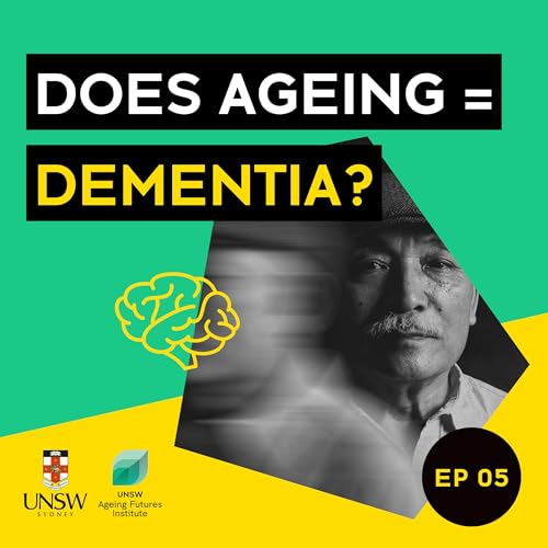 Is Dementia an Inevitable Part of Ageing? | Episode 5