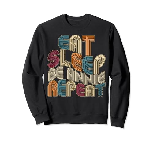 Eat Sleep Be Annie Repeat Funny Groovy Retro Annie Sudadera