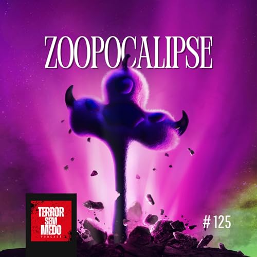 Page de couverture de #125 - Zoopocalipse | Terror Sem Medo Podcast