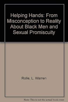 Hardcover Helping Hands: From Misconception to Reality About Black Men and Sexual Promiscuity Book