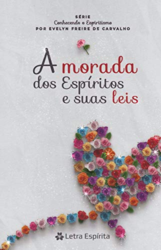 Morada dos espíritos e suas leis (Conhecendo o espiritismo)