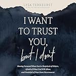 Cover of I Want to Trust You, but I Don't