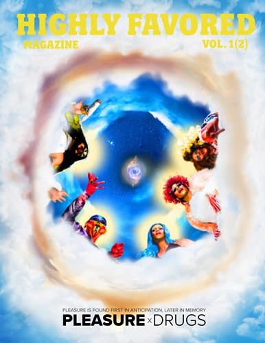 Highly Favored Magazine: Pleasure x Drugs Volume 1 Issue 2