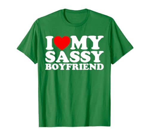 I Love My Sassy Boyfriend BF T-Shirt, Men, Kelly Green, Large