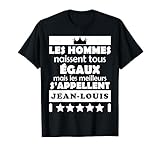 les hommes naissent tous �gaux les meilleurs Jean-Louis T-Shirt