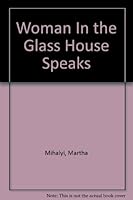 Woman In the Glass House Speaks 0962387401 Book Cover