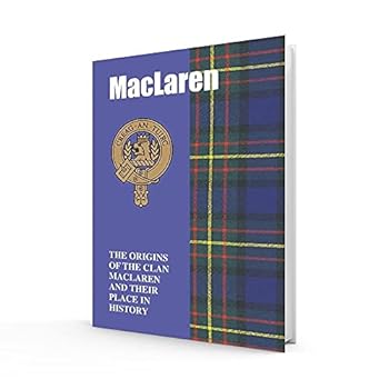 Paperback MacLaren: The Origins of the Clan MacLaren and Their Place in History (Scottish Clan Mini-Book) Book