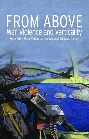 From Above: War, Violence and Verticality : Buy Online at Best Price in ...