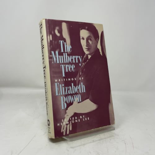 The Mulberry Tree: Writings of Elizabeth Bowen