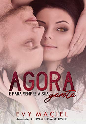 Télécharger Agora E Para Sempre A Sua Garota: Livro Único (Portuguese Edition) PDF