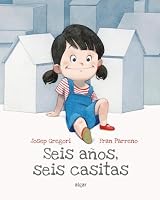 Seis Años, Seis Casitas 8491423486 Book Cover