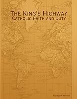 The King's Highway: Catholic Faith and Duty B00930CYSO Book Cover