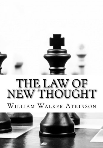 The Law Of New Thought: From the Law Of Attract... 1516821017 Book Cover
