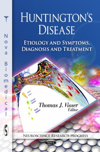 Huntington's Disease: Etiology and Symptoms, Diagnosis and Treatment (Neuroscience Research Progress)