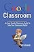Google Classroom: An Easy Google Classroom Guide To Take Your Classroom Digital (Google Classroom App, Google Classroom For Teachers, Google Classroom Books, Google Classroom Ebook) (Volume 1)