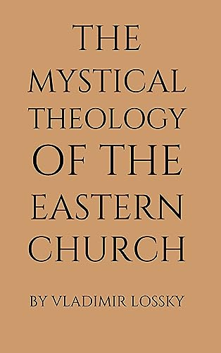 The Mystical Theology of the Eastern Church