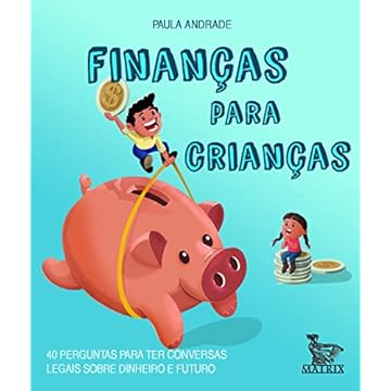 Capa do livro Finanças para crianças: 40 perguntas para ter conversas legais sobre dinheiro e futuro