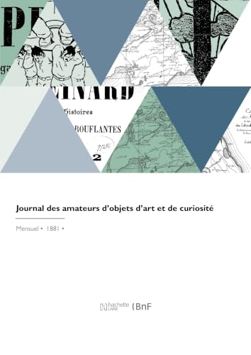 Journal des amateurs d'objets d'art et de curiosité