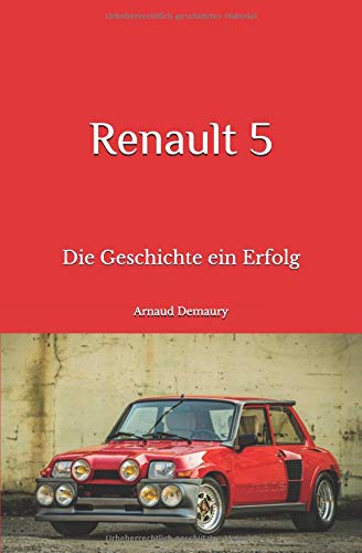 Renault 5: die Geschichte ein Erfolg Renault 5: die Geschichte ein Erfolg