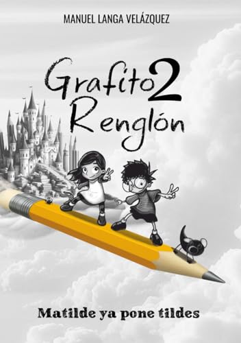 Grafito Renglón 2: Matilde ya pone tildes