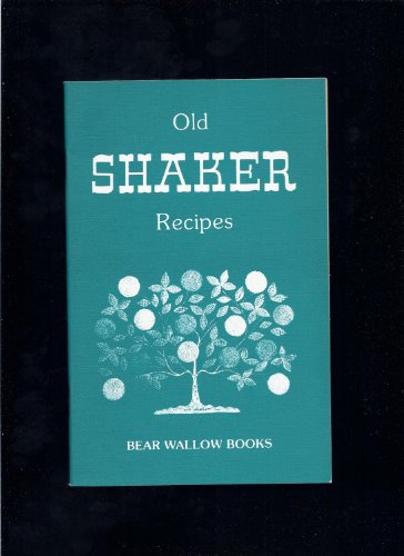 Old Shaker Recipes B000FJD96S Book Cover