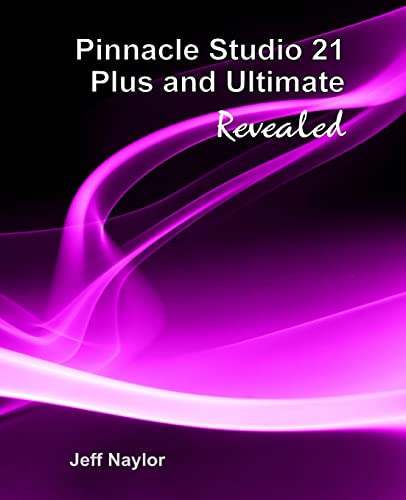 Pinnacle Studio 21 Plus and Ultimate Revealed