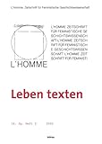 L'Homme: Leben texten: Heft 14/2 (L'Homme. Europäische Zeitschrift für Feministische Geschichtswissenschaft) - Herausgeber: Susanna Burghartz, Brigitte Schnegg, Erna Appelt, Mineke Bosch, Caroline Arni, Gunda Barth-Scalmani, Ingrid Bauer, Krassimira Daskalova, Ute Gerhard, Hanna Hacker, Christa Hämmerle, Karin Hausen, Hana Havelková, Waltraud Heindl, Margareth Lanzinger, Edith Saurer, Regina Schulte, Claudia Ulbrich 