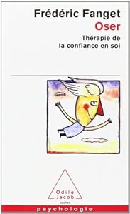 Oser: Thérapie de la confiance en soi