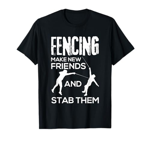 Camiseta de esgrima con Texto en inglés Make New Friends and Stab Them Camiseta