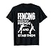 Fencing Make New Friends And Stab Them T-Shirt Fencer Gift