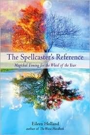 The Spellcaster's Reference Publisher: Weiser Books Paperback – January 1, 2009