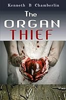 The Organ Thief 1520803877 Book Cover