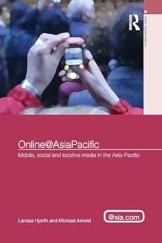 Paperback Online@AsiaPacific: Mobile, Social and Locative Media in the Asia-Pacific Book