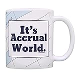 Accountant Gifts It's Accrual World CPA Coworker Gag Gift Coffee Mug Tea Cup Taxes