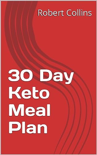 30 Day Keto Meal Plan (Keto Meal Plans) (English Edition)