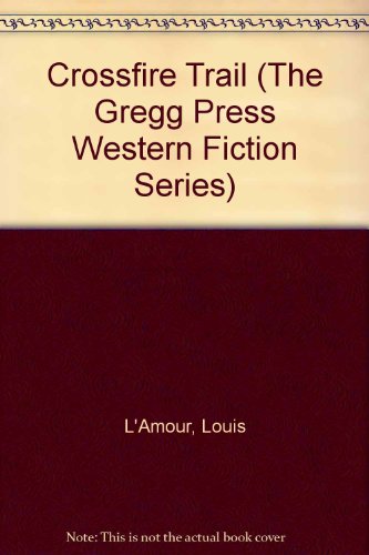 Crossfire Trail (The Gregg Press Western Fictio... 0839826915 Book Cover