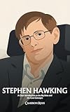 Stephen Hawking: A Clear Introduction to the Big Ideas and the Core Concepts (English Edition)