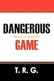 Dangerous Game: love in poetry