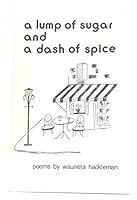 A lump of sugar and a dash of spice: Poems 0890021473 Book Cover