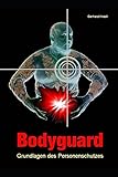  Bodyguard: Grundlagen des Personenschutzes