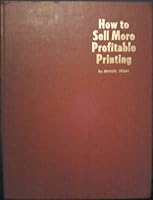 Printing impressions' How to sell more profitable printing B002JHJUOO Book Cover