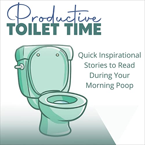 Productive Toilet Time Quick Inspirational Stories to
