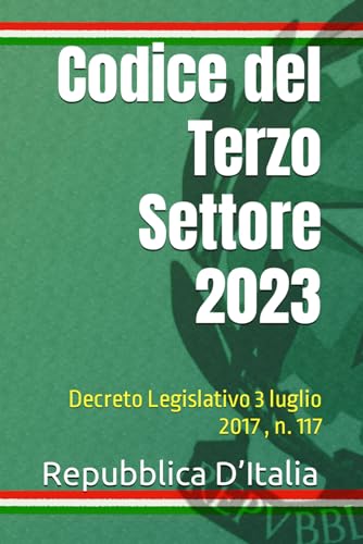  Codice del Terzo Settore 2023: Decreto Legislativo 3 luglio 2017 , n. 117