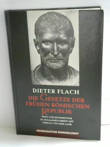 Die Gesetze der frühen römischen Republik: Text und Kommentar