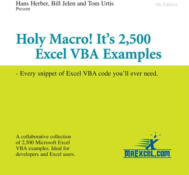 Holy Macro! It's 2,500 Excel VBA Examples: Every Snippet of Excel VBA Code You'll Ever Need