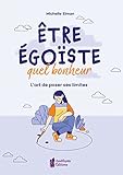 elmander all cards  Etre égoïste, quel bonheur - L\'art de poser ses limites