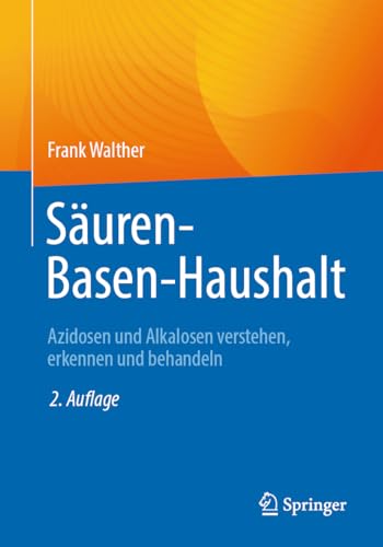 Säuren-Basen-Haushalt: Azidosen und Alkalosen verstehen, erkennen und behandeln
