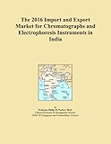  The 2016 Import and Export Market for Chromatographs and Electrophoresis Instruments in India